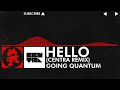 [DnB] - Going Quantum - Hello (Centra Remix) [Monstercat EP Release]
