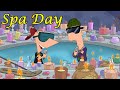 Phineas and Ferb Songs - Spa Day