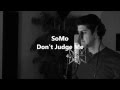 Chris Brown - Don't Judge Me (Rendition) by SoMo