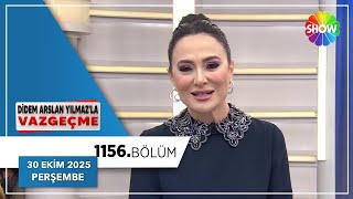 Didem Arslan Yılmazla Vazgeçme 1156. Bölüm 30 Ekim 2025