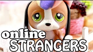 LPS - ONLINE FRIENDS? A STRANGER?!