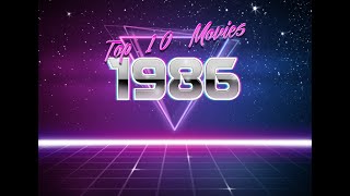 Top 10 Movies Of 1986