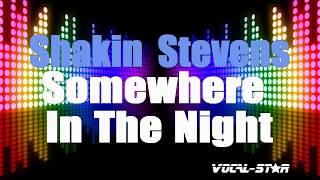 Watch Shakin Stevens Somewhere In The Night video