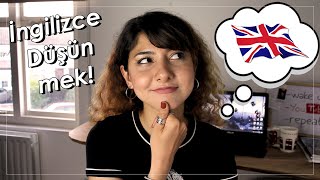 Nasıl İngilizce Düşünülür? 💭 | Kafada Çeviri Yapmadan İngilizce Konuşmak