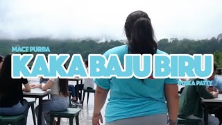 KAKA BAJU BIRU - MACE PURBA |  Music  For PRABOWO - GIBRAN