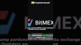 Trumps Pardons Justice Or Controversy For Bitmex Founders?