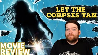 Let The Corpses Tan 2017 Movie Review