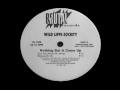 Wild Liffe Society - Nothing But A Come Up(Club Mix)