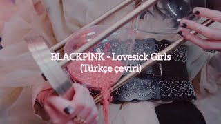 Blackpi̇nk - Lovesick Girls Türkçe Çeviri