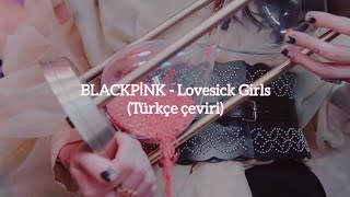 BLACKPİNK - Lovesick Girls (Türkçe çeviri)