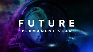 Watch Future Permanent Scar video