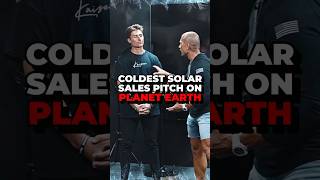 Coldest Solar Sales Pitch On Planet Earth