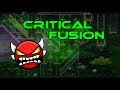 Critical Fusion [INSANE DEMON] by Nox [ON STREAM]