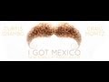 I Got Mexico (w. Curtis Grambo) (HD)