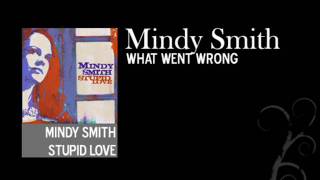Watch Mindy Smith What Went Wrong video
