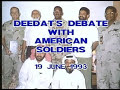 Deedat's Debate With American Soldiers - Sheikh Ahmed Deedat (1/11)