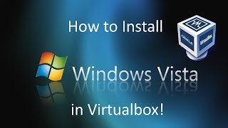 Windows Vista - Installation in Virtualbox (2018)