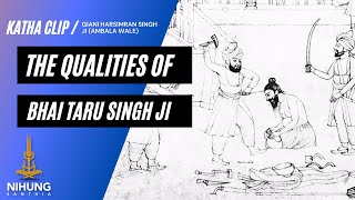 The Qualities of Shaheed Bhai Taru Singh Ji - KATHA CLIP - Giani Harsimran Singh Ji Ambala Wale