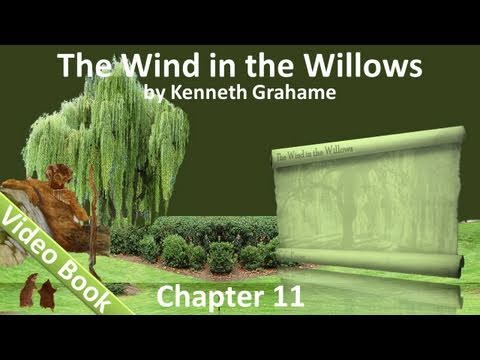 Chapter 11 - The Wind in the Willows by Kenneth Grahame