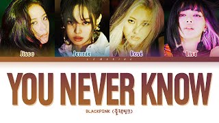 BLACKPINK You Never Know Lyrics (블랙핑크 You Never Know 가사) [Color Coded Lyrics/Han