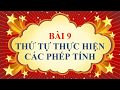 Toán học lớp 6 - Bài 9 - Thứ tự thực hiện các phép tính