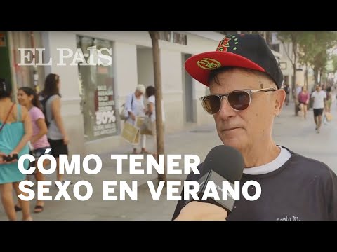 `Cómo tener sexo (sin ventilador ni aire) en verano, la gente de Madrid responde | Tentaciones