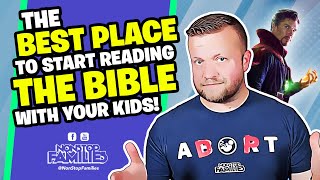 NonStop Families - The Best Place to Start Reading the Bible with Your Kids