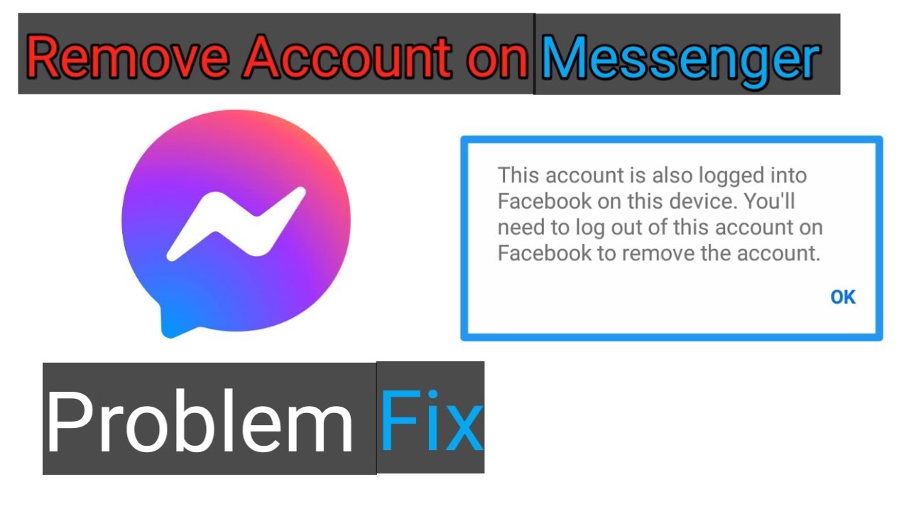 How to remove account on messenger fix How to remove account on messenger fix