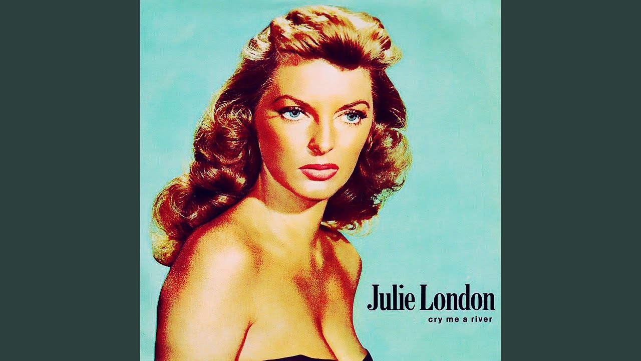 Julie London - Cry me a river (1955)