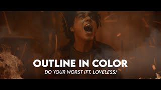 Watch Outline In Color Do Your Worst video
