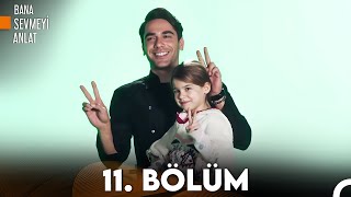 Bana Sevmeyi Anlat 11. Bölüm Full Hd