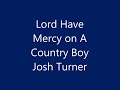 Lord Have Mercy On A Country Boy Video preview