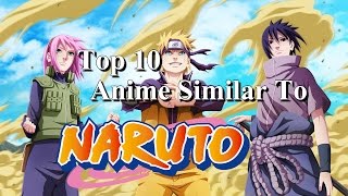 Top 10 Anime Similar To Naruto!
