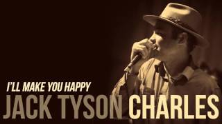Watch Jack Tyson Charles Ill Make You Happy video