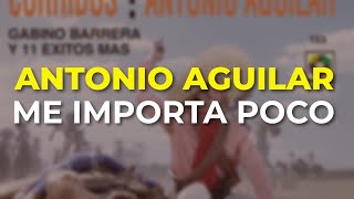 Watch Antonio Aguilar Me Importa Poco video