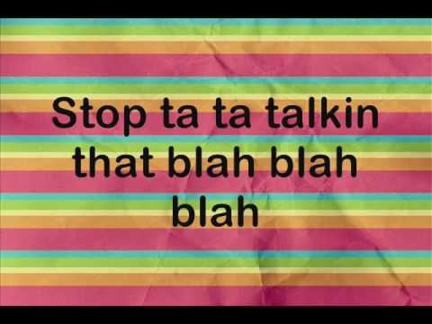 kesha blah blah blah lyrics. So we all know that one of the songs of the moment is Blah Blah Blah by Kesha. Here#39;s the lyric-video. I#39;m pretty sure all the lyrics are right and accurate