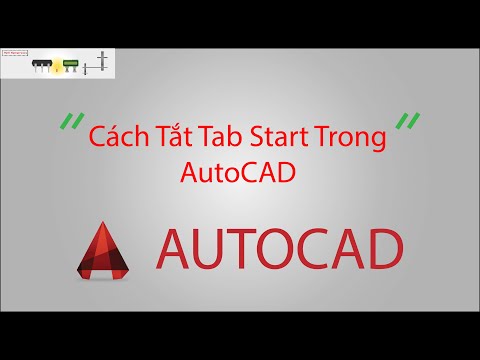 Cách tắt Tab Start trong AutoCAD 2016 (How to Turn Off the Start Tab in AutoCAD)