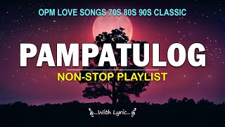 Pampatulog Love Song Favorites 2025 Soothing Opm Romantic Playlist For Relaxation And Comfort