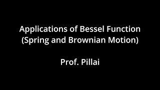 Applications of Bessel Function (Spring & Brownian Motion)