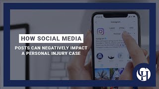 How Social Media Posts Can Negatively Impact A Personal Injury Case