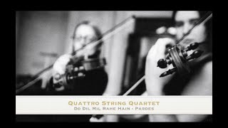 'Do Dil Mil Rahe Hain' - Quartet Cover - Quattro String Quartet
