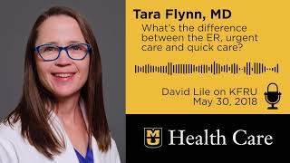 ER, Urgent Care or Quick Care? (Tara Flynn, MD)