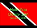 Hold You Down - Zan (Trini Soca 2009)