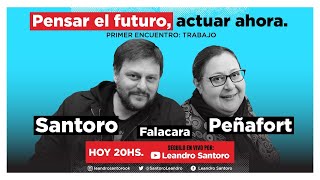 Pensar el futuro, actuar ahora - Primer encuentro: Trabajo - Santoro - Peñafort - Falacara