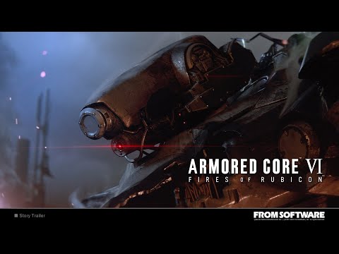 ARMORED CORE VI FIRES OF RUBICON　ストーリートレーラー【2023.7 SDCC】 (07月21日 01:45 / 30 users)