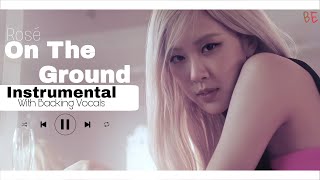 Rosé - On The Ground (Instrumental With Backing Vocals)