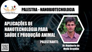 Aplicações de nanotecnologia para saúde e produção animal - Dr. Humberto Brandão