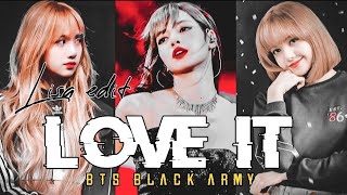 'LOVE IT' ❤️ Lisa Edit  || Blackpink Lovers 