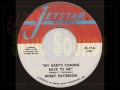 BOBBY PATTERSON - MY BABY'S COMING BACK TO ME (JETSTREAM)