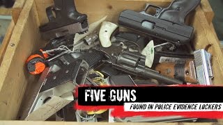 Top 5 Guns Found in Evidence Lockers Top 5 Guns Found in Evidence Lockers